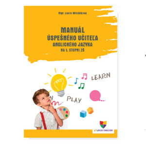 Manuál úspešného učiteľa anglického jazyka na 1. stupni ZŠ-pripravujeme